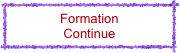 Formation
Continue